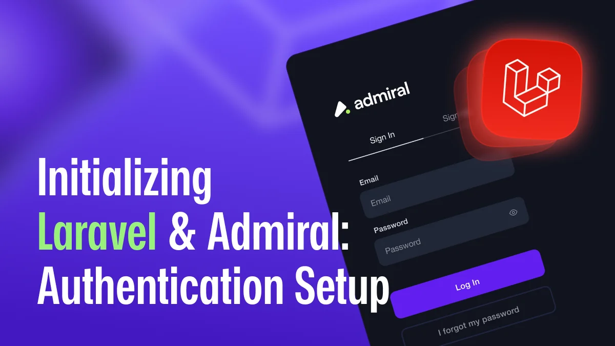 Laravel and Admiral: The Internal Admin Stack We Wish We Had Sooner